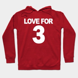 LOVE FOR 3 Hoodie